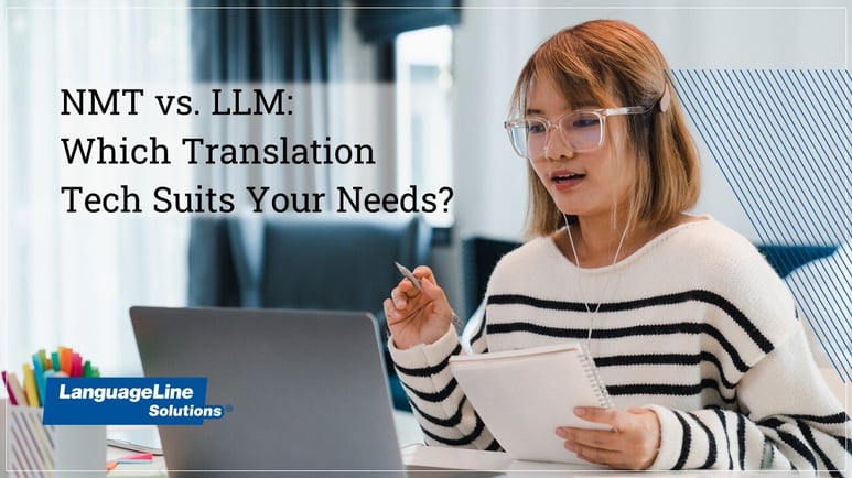 NMT vs LLM Which Translation Tech Suits Your Needs